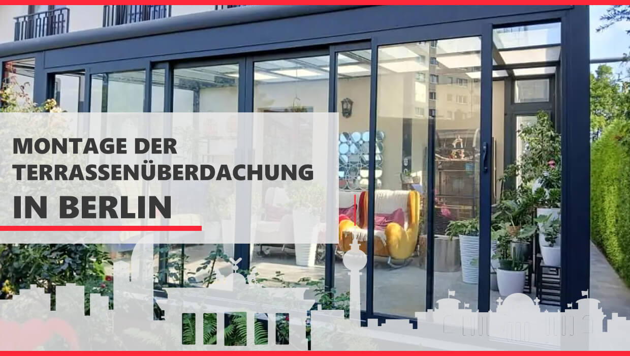 Montage der Terrassenüberdachung in Berlin