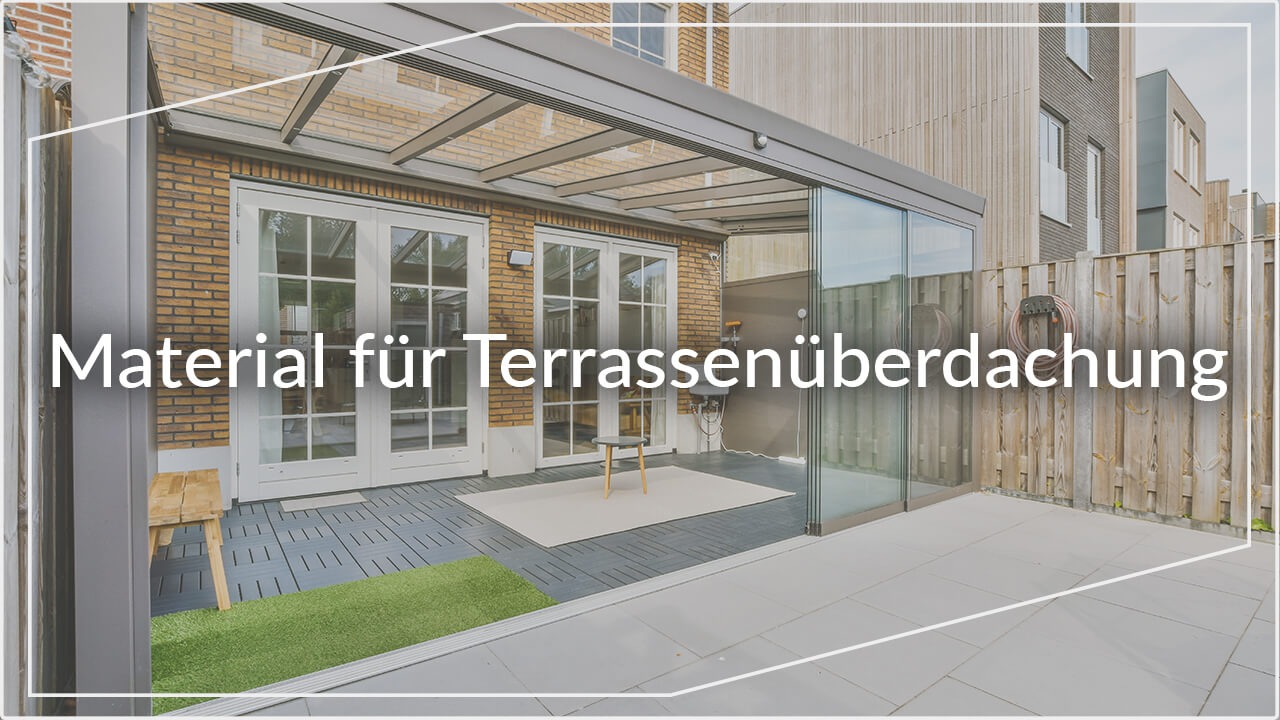 Material für Terrassenüberdachung